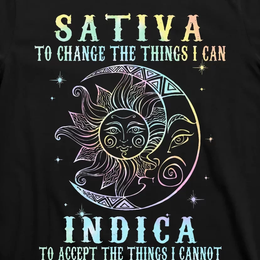 Sativa To Change The Things I Can Indica Cannabis W T-Shirt