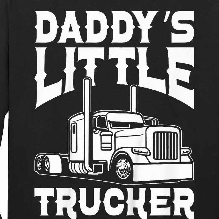 Semi Truck DaddyS Little Trucker Tall Long Sleeve T-Shirt