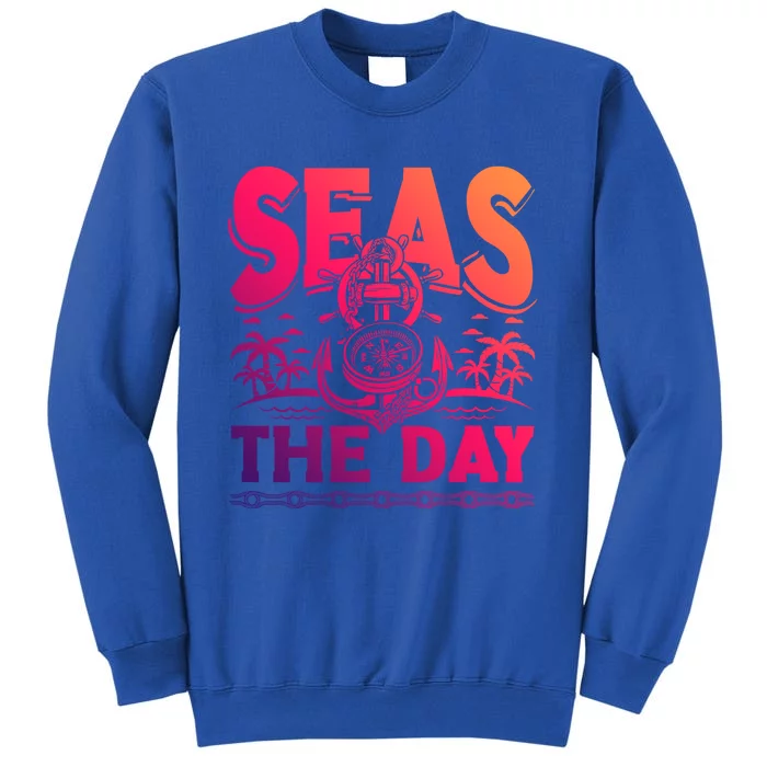 Seas The Day Sea Sailor Maritime Gift Sweatshirt