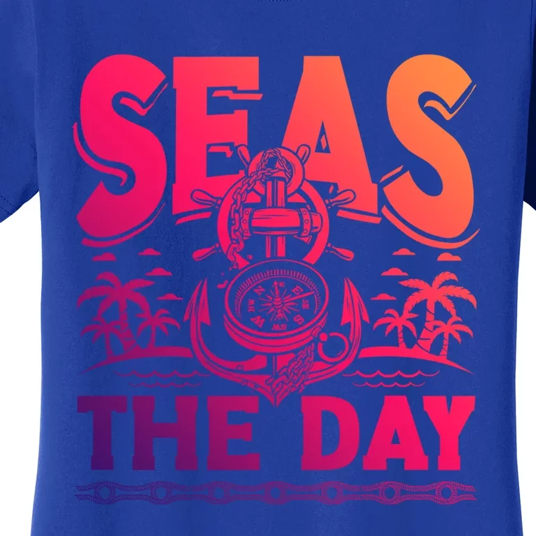 Seas The Day Sea Sailor Maritime Gift Women's T-Shirt