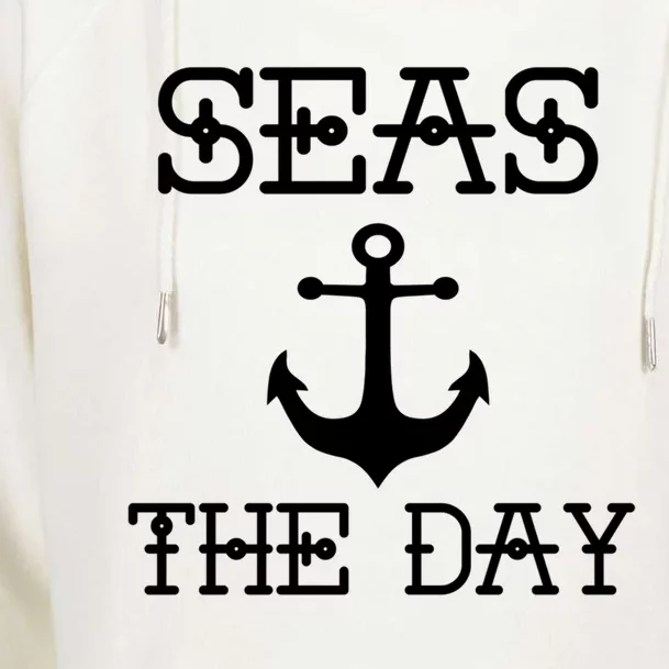 Seas The Day Maritime Sailing Boating Captain Meaningful Gift Womens Funnel Neck Pullover Hood