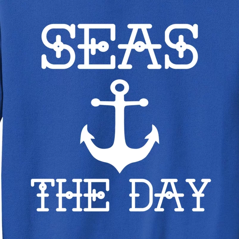 Seas The Day Maritime Sailing Boating Captain Meaningful Gift Sweatshirt