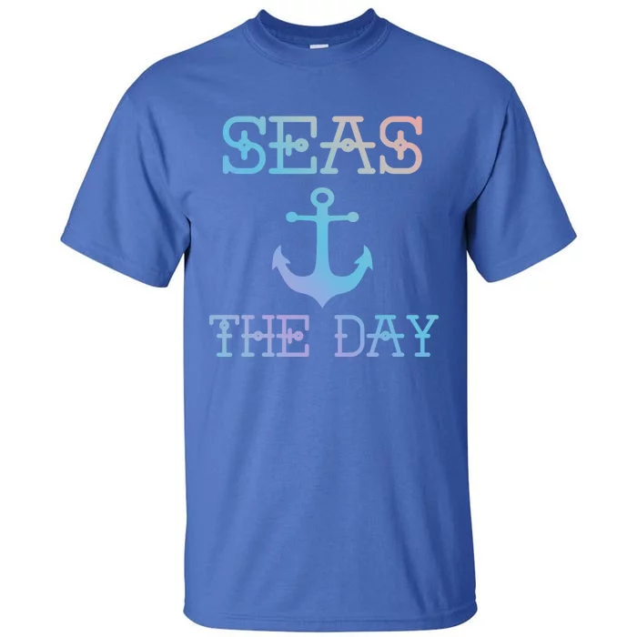 Seas The Day Maritime Sailing Boating Captain Gift Tall T-Shirt