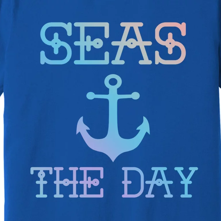 Seas The Day Maritime Sailing Boating Captain Gift Premium T-Shirt