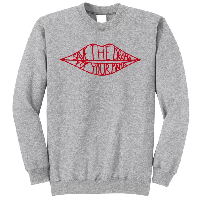 Save The Drama For Your Mama Retro 90s Tall Sweatshirt