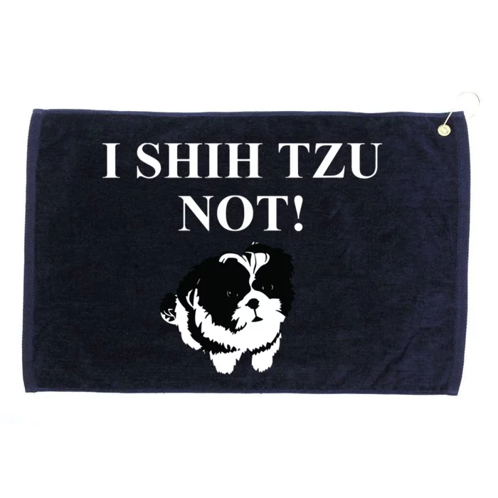 Shih Tzu Dog Owner Funny Gift I SHIH TZU NOT Grommeted Golf Towel