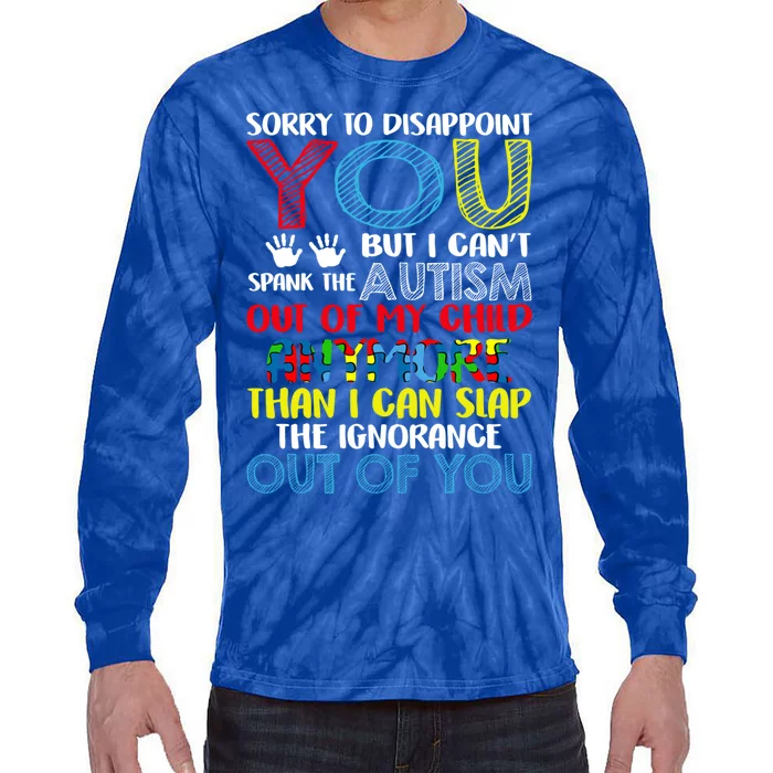 Sorry To Disappoint You I CanT Spank Autism Out Of My Gift Tie-Dye Long Sleeve Shirt