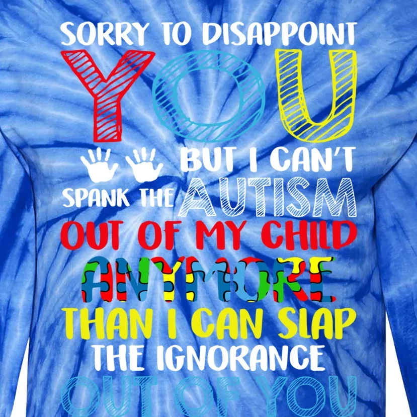 Sorry To Disappoint You I CanT Spank Autism Out Of My Gift Tie-Dye Long Sleeve Shirt