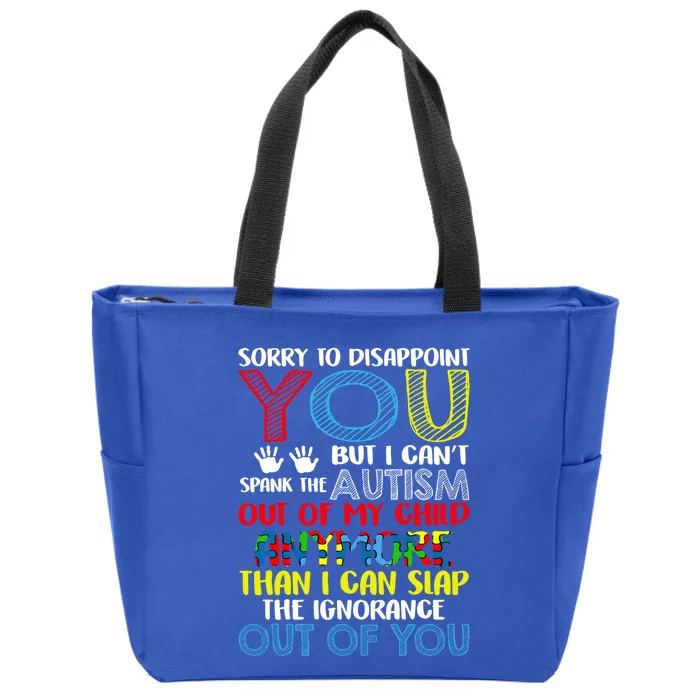 Sorry To Disappoint You I CanT Spank Autism Out Of My Gift Zip Tote Bag