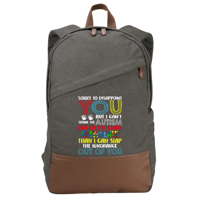 Sorry To Disappoint You I CanT Spank Autism Out Of My Gift Cotton Canvas Backpack