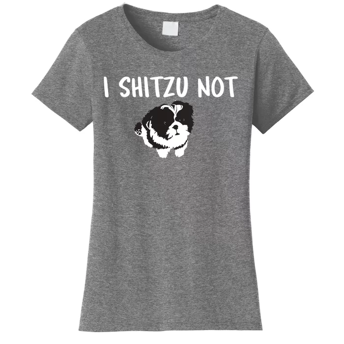 Shih Tzu Dog Owner Funny I Shitzu Not Women's T-Shirt