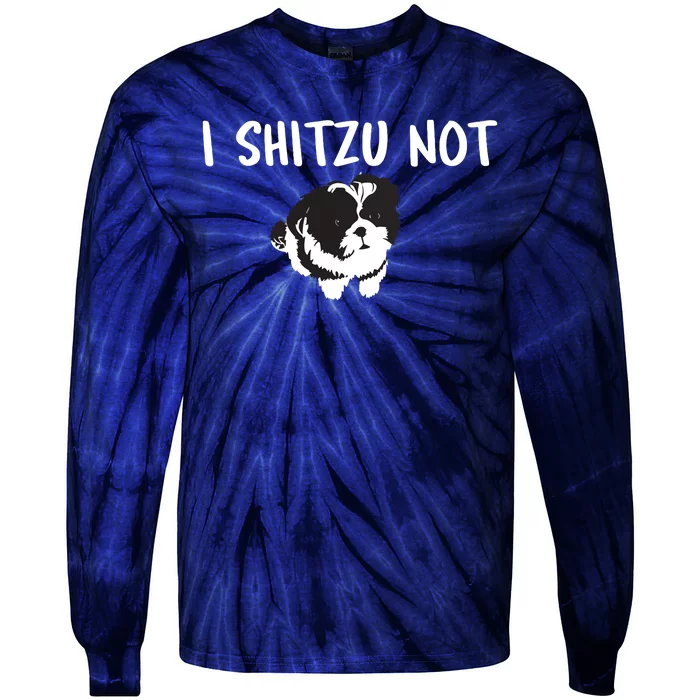 Shih Tzu Dog Owner Funny I Shitzu Not Tie-Dye Long Sleeve Shirt