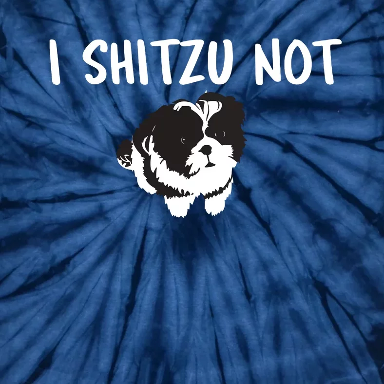 Shih Tzu Dog Owner Funny I Shitzu Not Tie-Dye T-Shirt