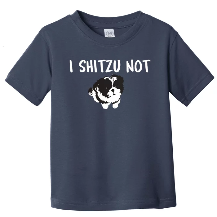 Shih Tzu Dog Owner Funny I Shitzu Not Toddler T-Shirt