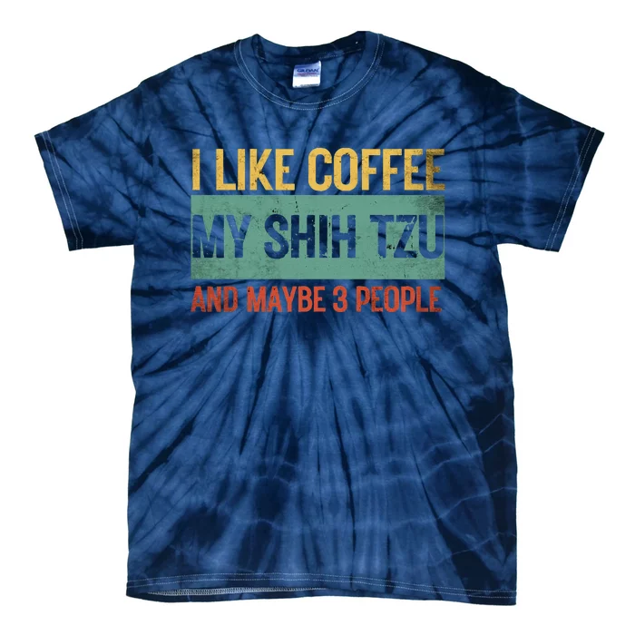 Shih Tzu Dog Owner Coffee Lovers I Like Coffee Dad 3 People Tie-Dye T-Shirt