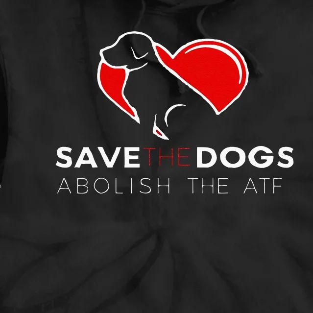 Save The Dogs Abolish The ATF Tie Dye Hoodie