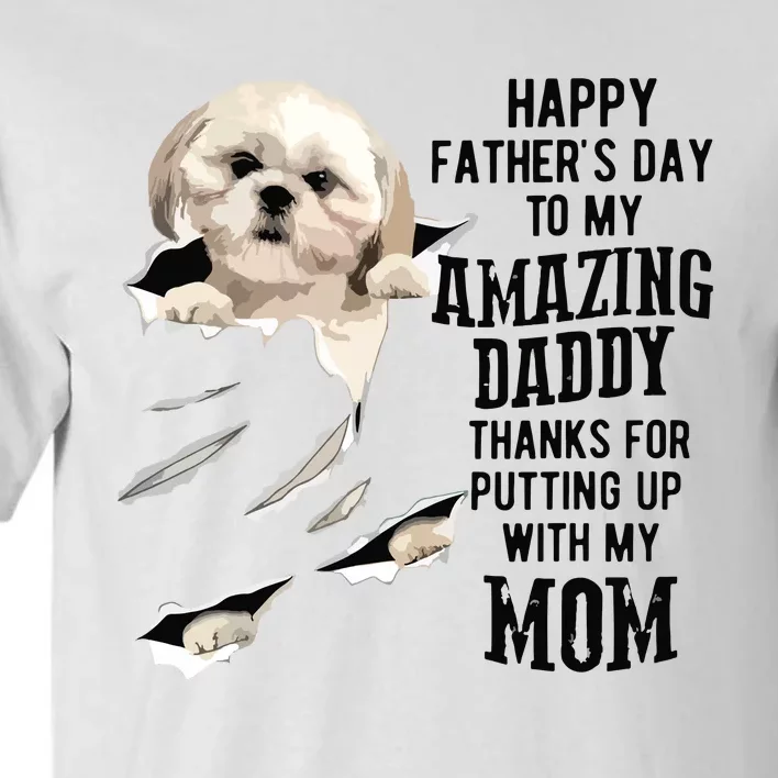 Shih Tzu Dad Happy Fathers Day To My Amazing Daddy Dog Tall T-Shirt