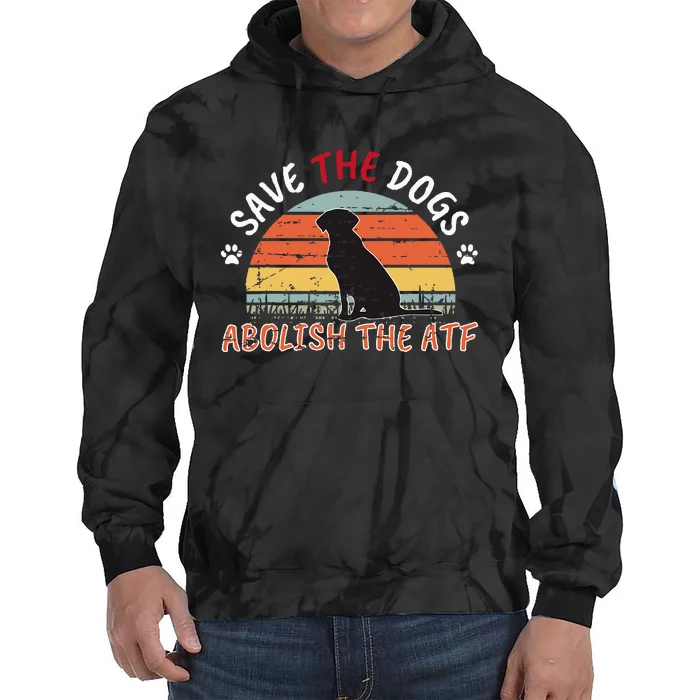 Save The Dogs Abolish The Atf Tie Dye Hoodie