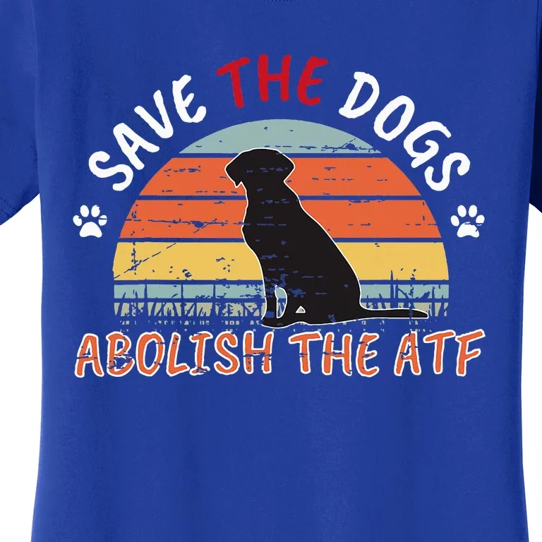 Save The Dogs Abolish The Atf Women's T-Shirt