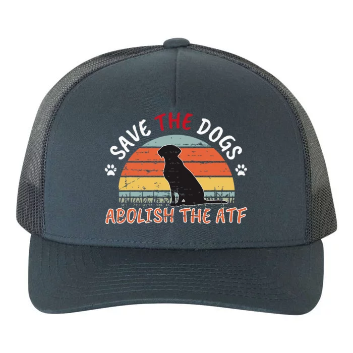 Save The Dogs Abolish The Atf Yupoong Adult 5-Panel Trucker Hat