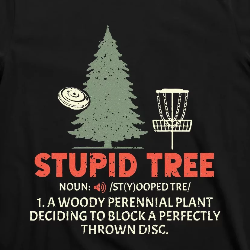 Stupid Tree Disc Golf for a Frisbee Golf Accessories Fans T-Shirt