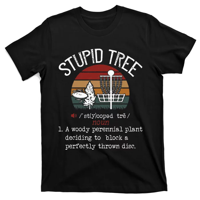 Stupid Tree Disc Golf Funny Gift Frisbee Vintage T-Shirt