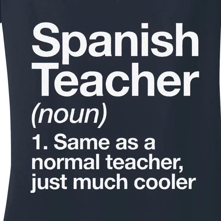 Spanish Teacher Definition Funny Back To School First Day Women's V-Neck T-Shirt