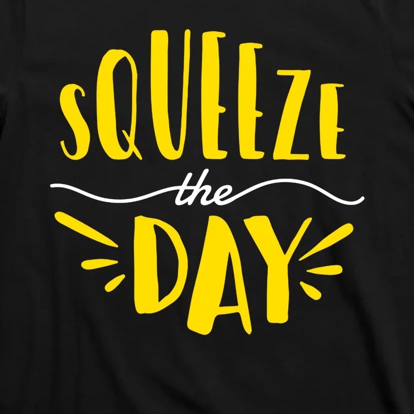 Squeeze The Day Motivation T-Shirt