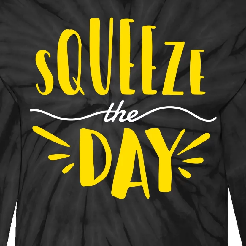 Squeeze The Day Motivation Tie-Dye Long Sleeve Shirt