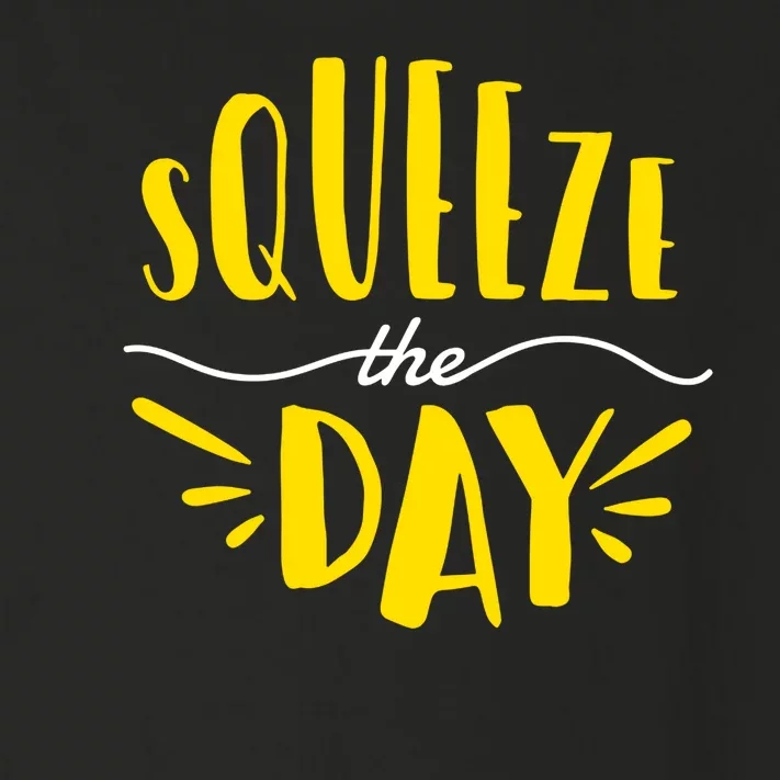 Squeeze The Day Motivation Toddler Long Sleeve Shirt