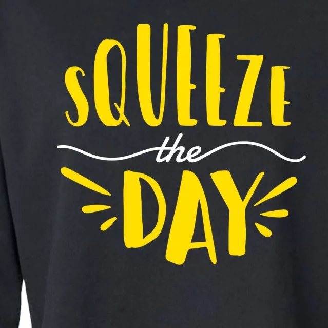 Squeeze The Day Motivation Cropped Pullover Crew