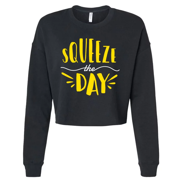 Squeeze The Day Motivation Cropped Pullover Crew