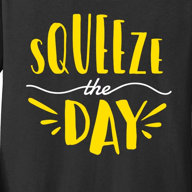 Squeeze The Day Motivation Kids Long Sleeve Shirt