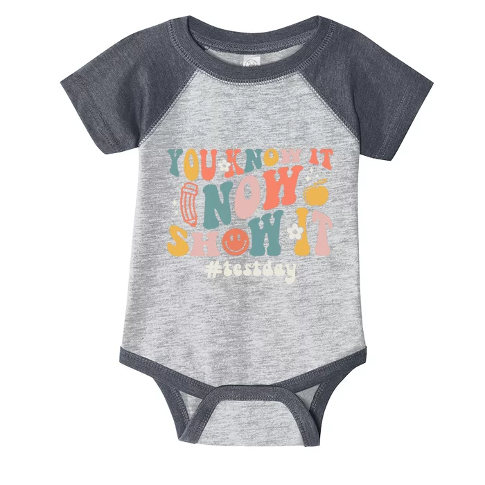 State Testing Day Teacher You Know It Now Show It Infant Baby Jersey Bodysuit