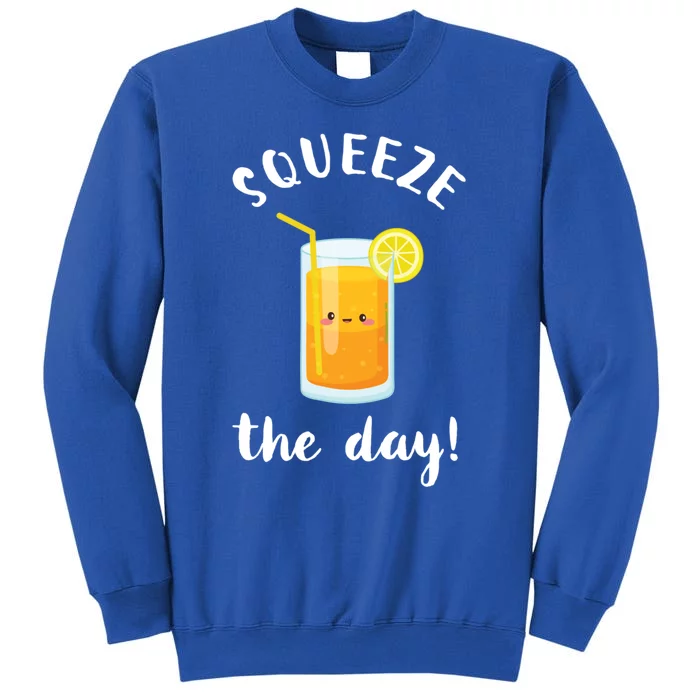 Squeeze The Day Funny Orange Juice Pun Inspirational Quote Gift Tall Sweatshirt