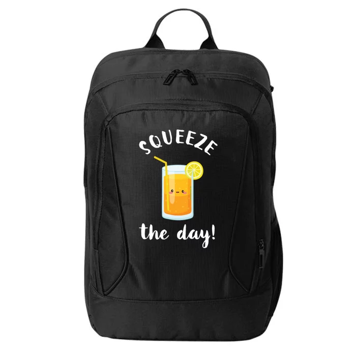 Squeeze The Day Funny Orange Juice Pun Inspirational Quote Cool Gift City Backpack