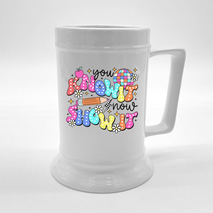 State Testing Day You Know It Now Show It Teacher Student Front & Back Beer Stein