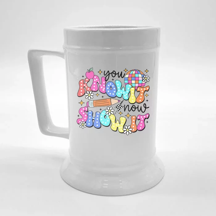 State Testing Day You Know It Now Show It Teacher Student Front & Back Beer Stein