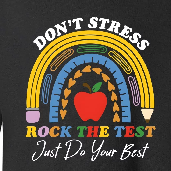 State Testing DonT Stress Rock The Test Toddler Sweatshirt