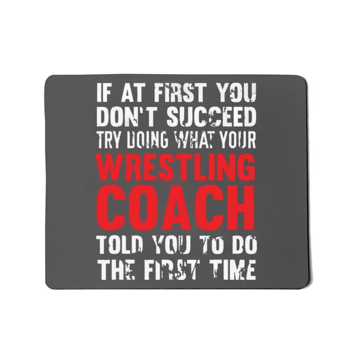 Succeed Try Doing What Your Wrestling Coach Told You Mousepad