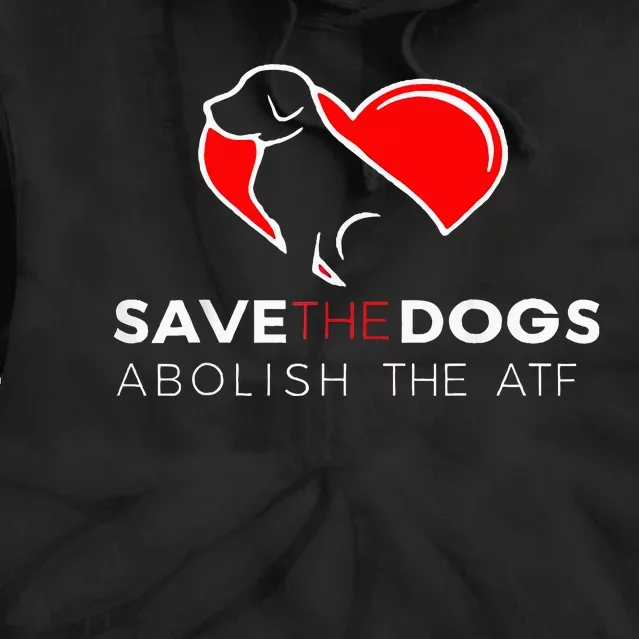 Save The Dogs Abolish The Atf Tie Dye Hoodie