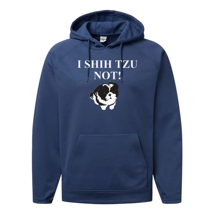 Shih Tzu Dog Owner Funny Gift I SHIH TZU NOT Performance Fleece Hoodie