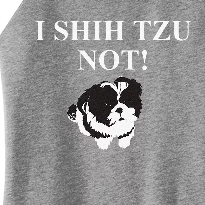 Shih Tzu Dog Owner Funny Gift I SHIH TZU NOT Women’s Perfect Tri Rocker Tank