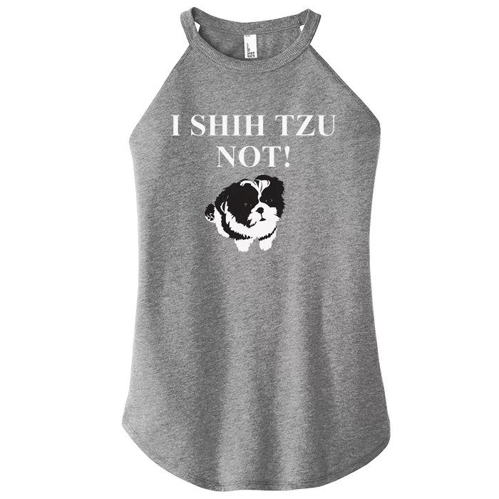 Shih Tzu Dog Owner Funny Gift I SHIH TZU NOT Women’s Perfect Tri Rocker Tank