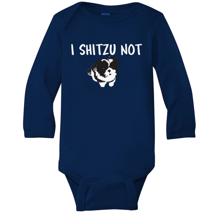 Shih Tzu Dog Owner Funny I Shitzu Not Baby Long Sleeve Bodysuit