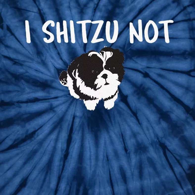 Shih Tzu Dog Owner Funny I Shitzu Not Tie-Dye T-Shirt