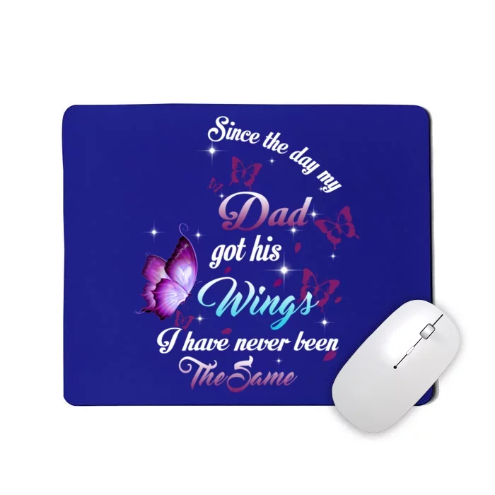 Since The Day My Dad Got His Wings Missed Memorial Of My Dad Gift Mousepad