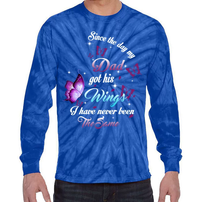 Since The Day My Dad Got His Wings Missed Memorial Of My Dad Gift Tie-Dye Long Sleeve Shirt