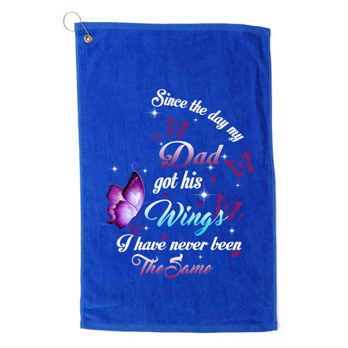 Since The Day My Dad Got His Wings Missed Memorial Of My Dad Gift Platinum Collection Golf Towel