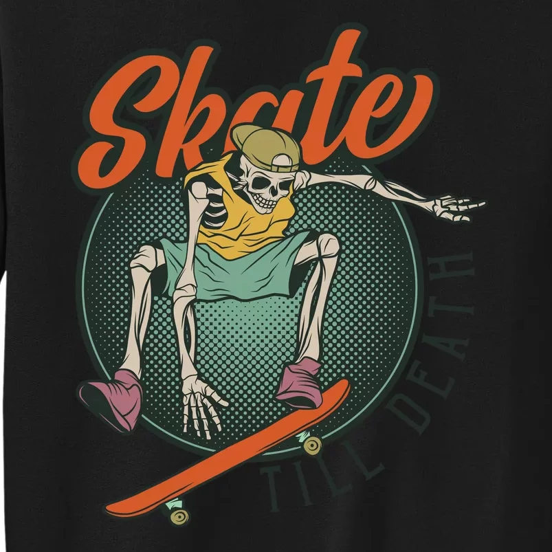 Skate Till Death Tall Sweatshirt